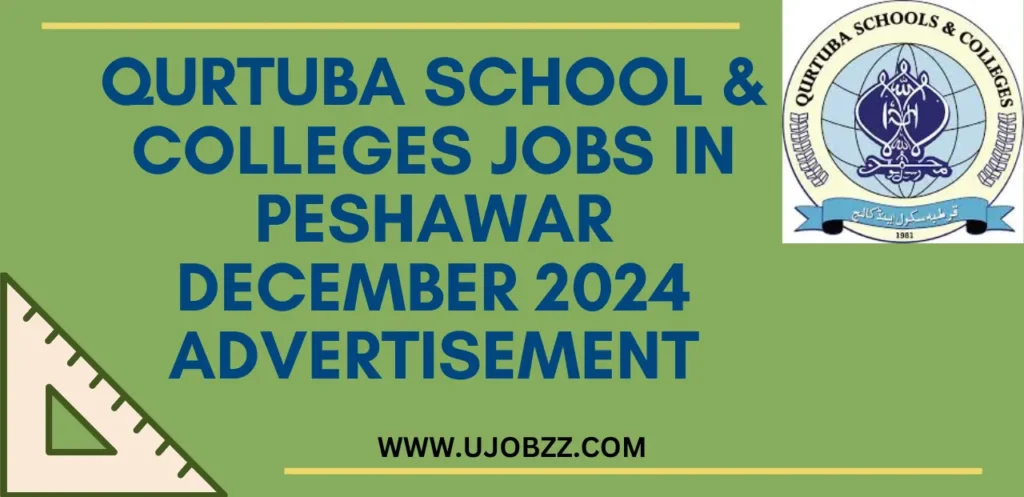 Qurtuba School & Colleges Jobs in Peshawar December 2024 Advertisement