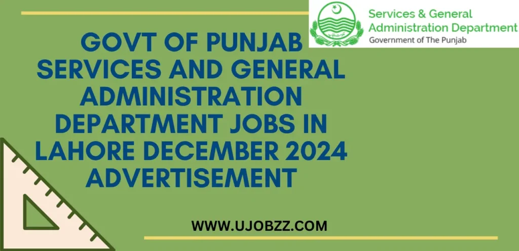 Govt of Punjab Services and General Administration Department Jobs in Lahore December 2024 Advertisement