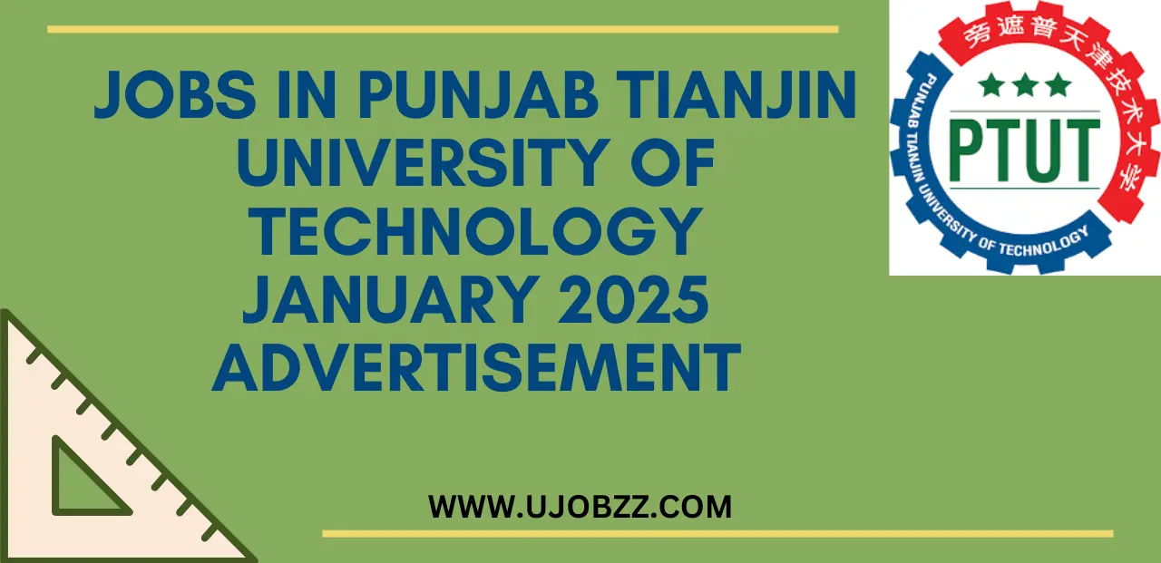 Jobs In Punjab Tianjin University of Technology January 2025 Advertisement