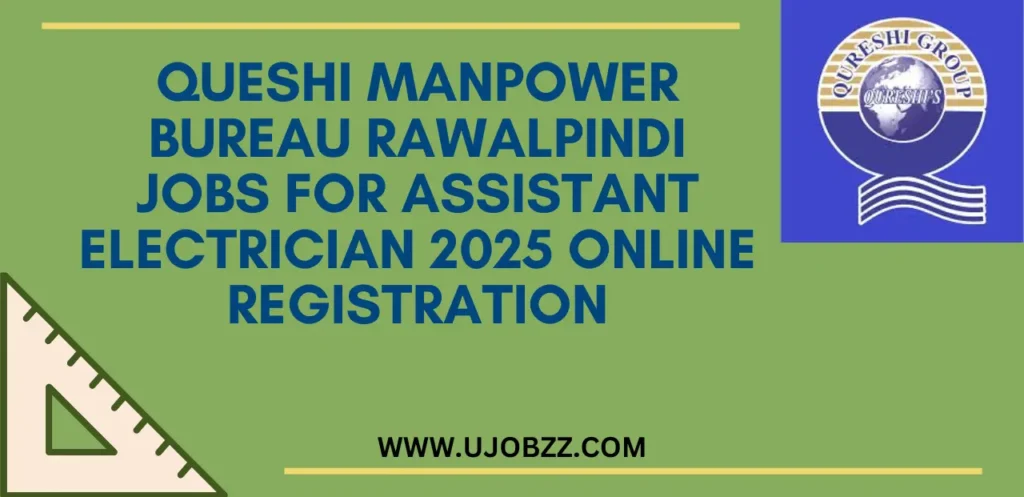 Queshi Manpower Bureau Rawalpindi Jobs For Assistant Electrician 2025 Online Registration